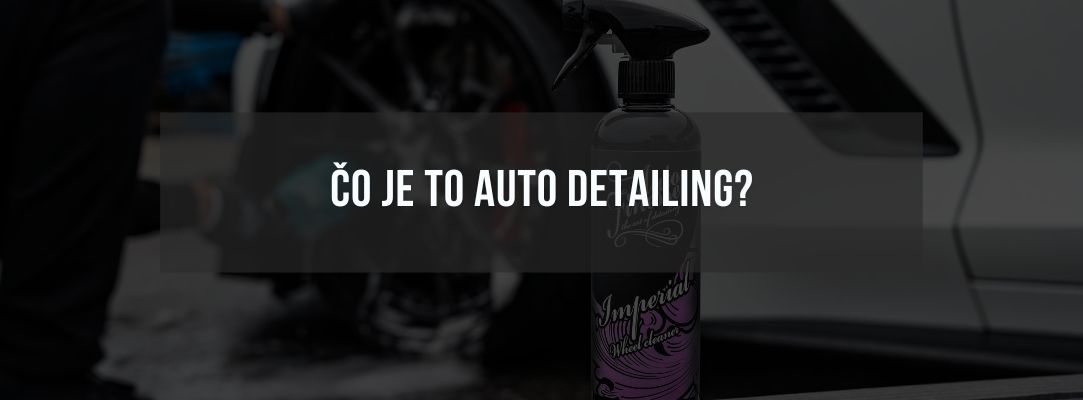 Čo je to auto detailing